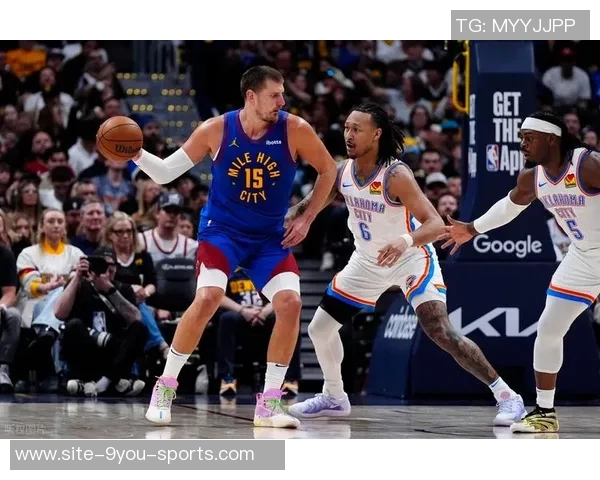 约基奇称赞阿德尔曼轮换策略强调表现优异者留场的重要性